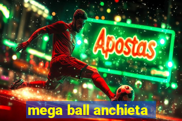 mega ball anchieta